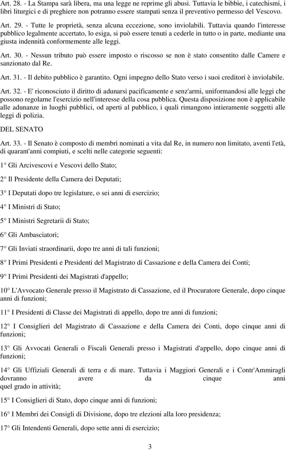 - Tutte le proprietà, senza alcuna eccezione, sono inviolabili.