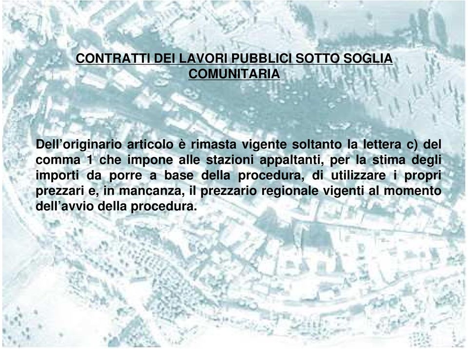 appaltanti, per la stima degli importi da porre a base della procedura, di utilizzare