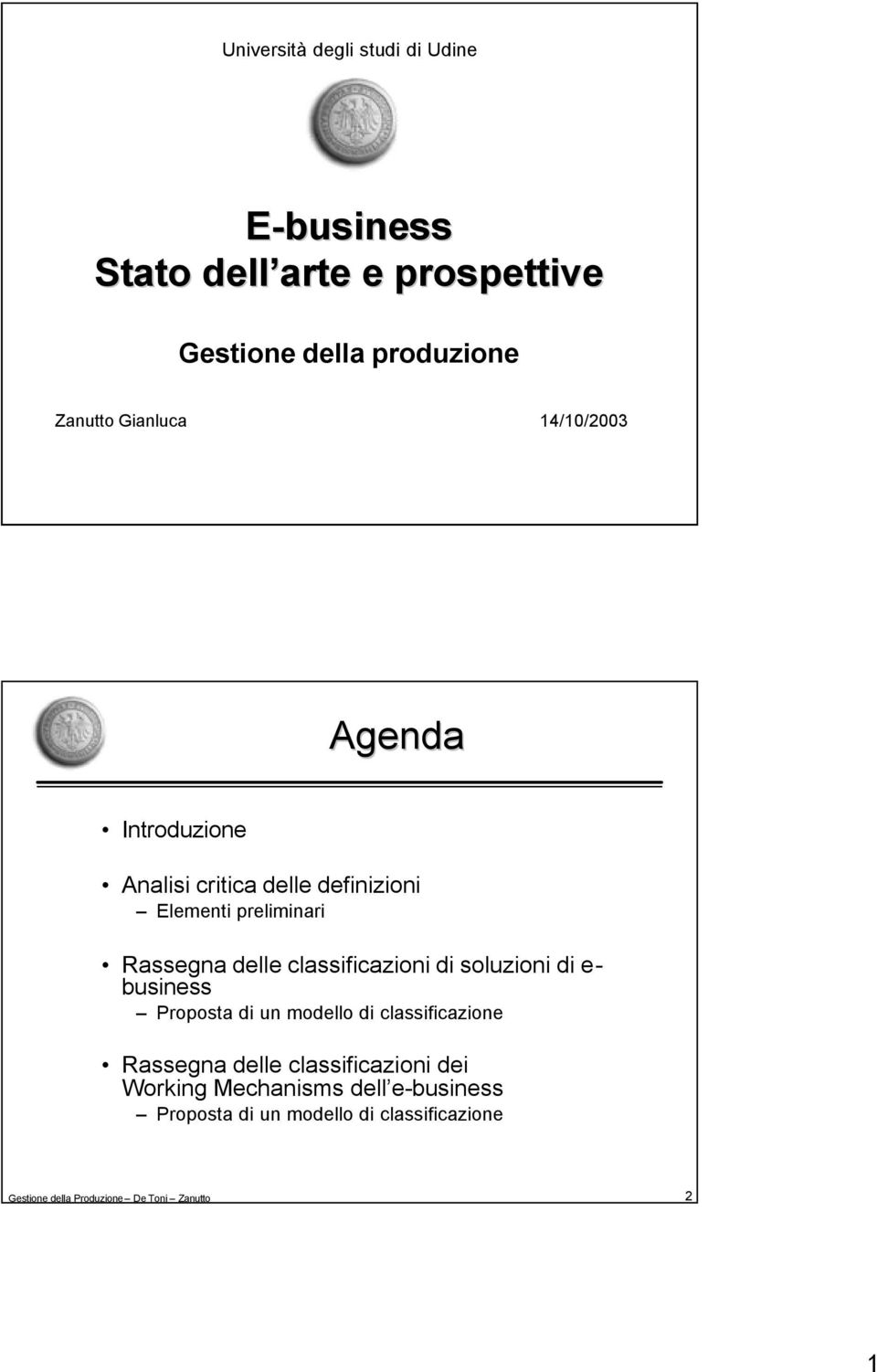 Rassegna delle classificazioni di soluzioni di e- business Proposta di un modello di classificazione