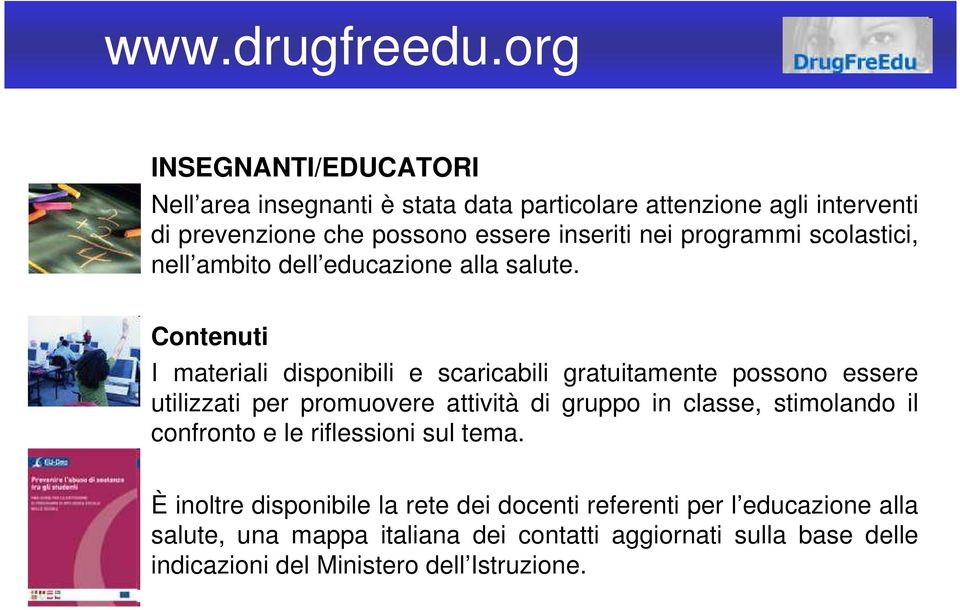 programmi scolastici, nell ambito dell educazione alla salute.