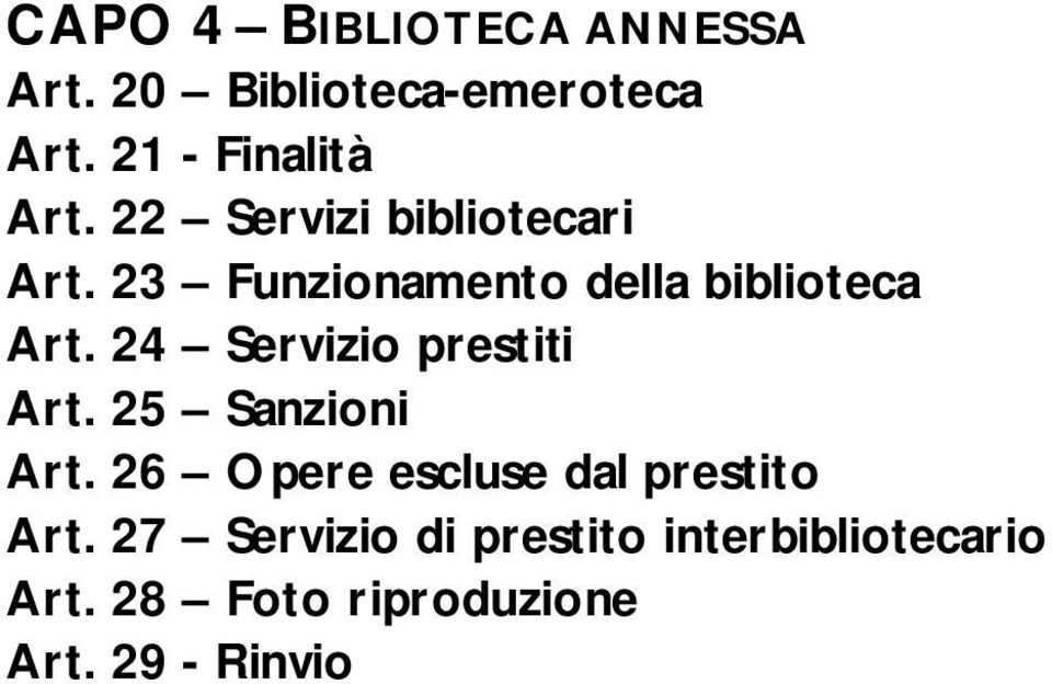 24 Servizio prestiti Art. 25 Sanzioni Art. 26 Opere escluse dal prestito Art.