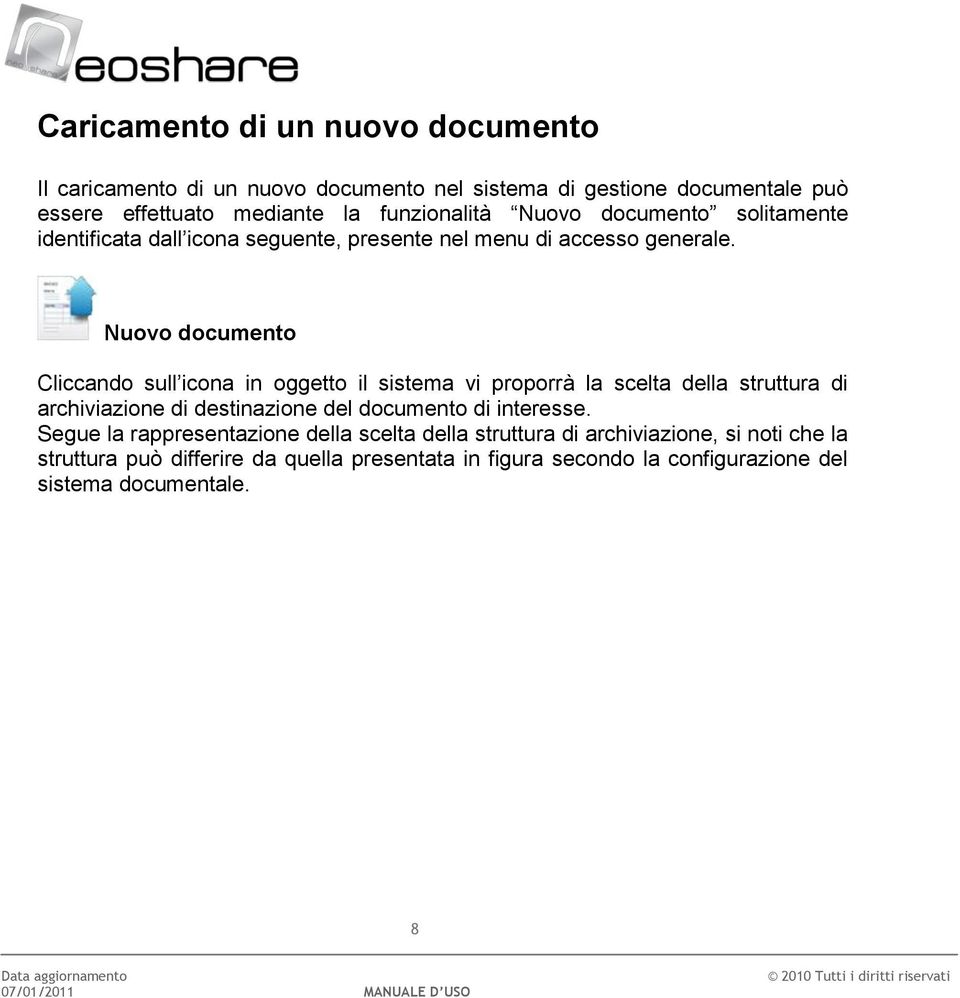 Nuovo documento Cliccando sull icona in oggetto il sistema vi proporrà la scelta della struttura di archiviazione di destinazione del documento di