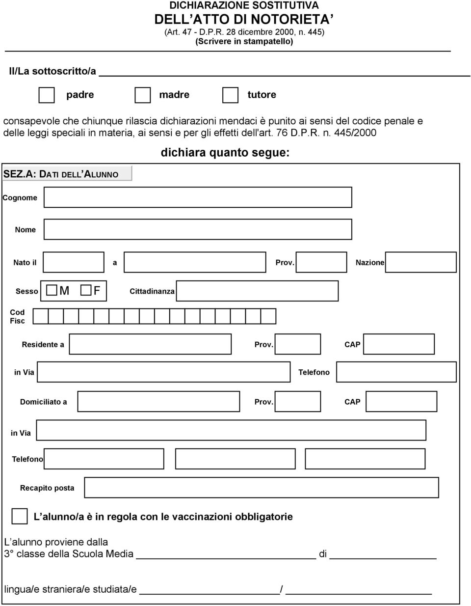 mteri, i sensi e per gli effetti dell'rt. 76 D.P.R. n.