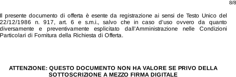 , salvo che in caso d'uso ovvero da quanto diversamente e preventivamente esplicitato dall