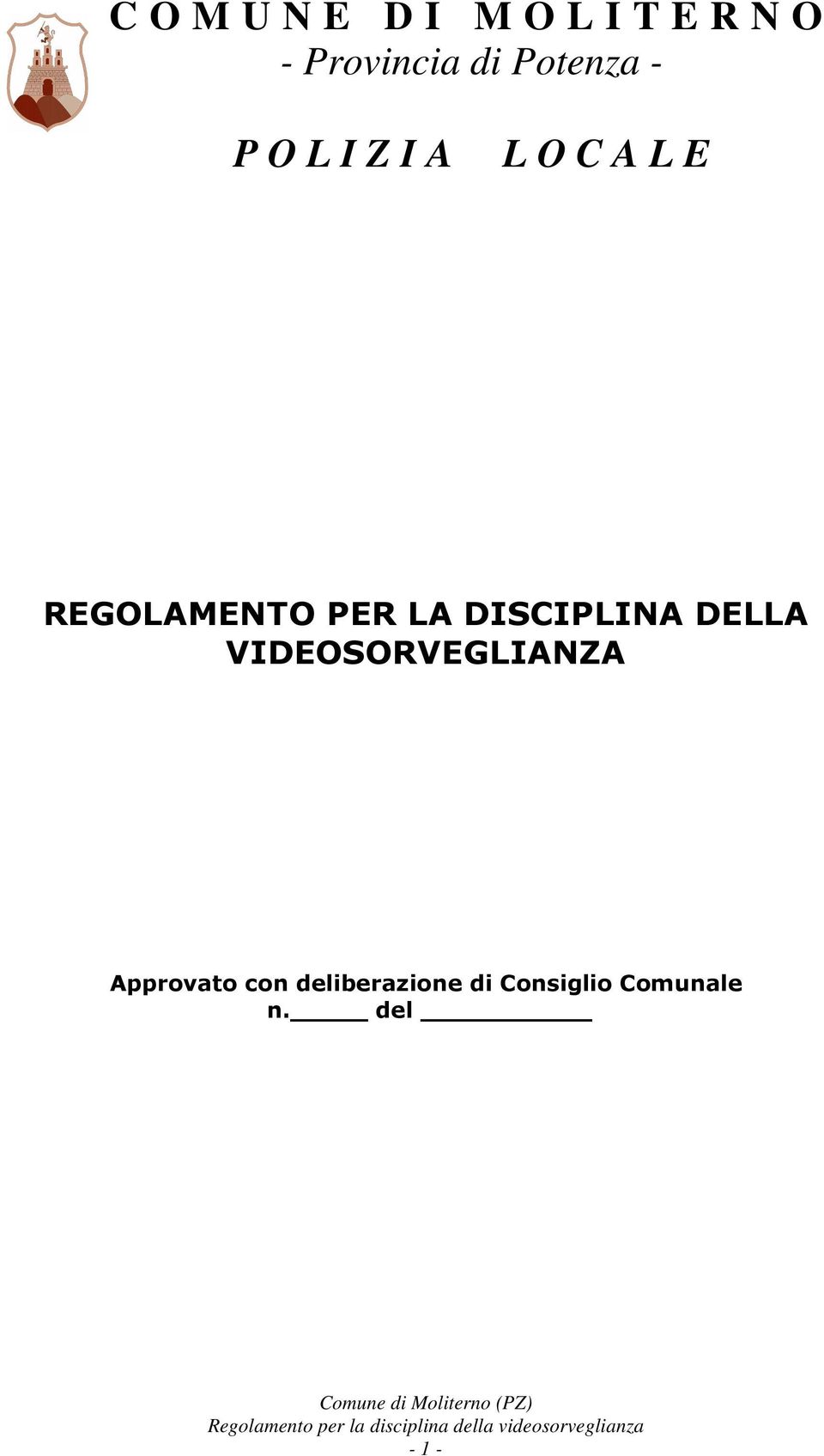 PER LA DISCIPLINA DELLA VIDEOSORVEGLIANZA