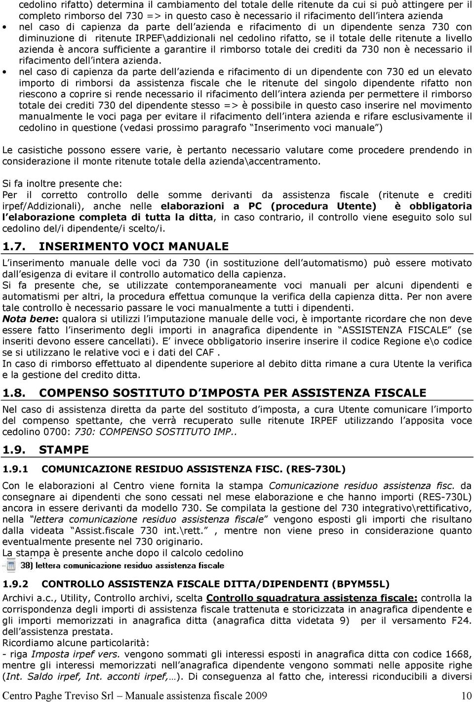 ancora sufficiente a garantire il rimborso totale dei crediti da 730 non è necessario il rifacimento dell intera azienda.