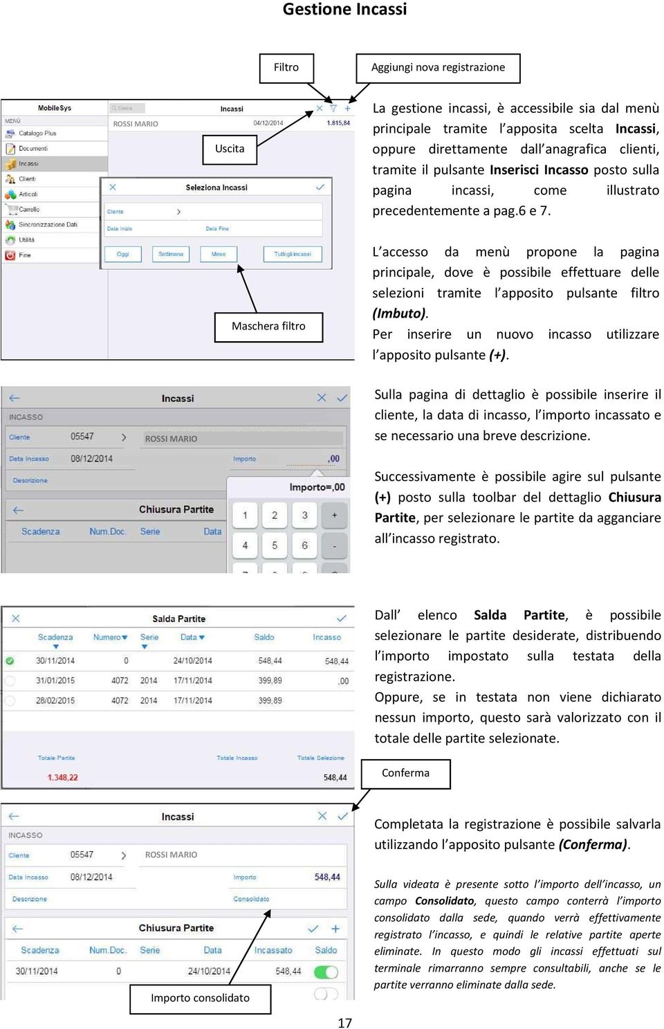 Maschera filtro L accesso da menù propone la pagina principale, dove è possibile effettuare delle selezioni tramite l apposito pulsante filtro (Imbuto).