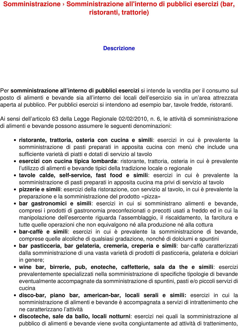 Ai sensi dell articolo 63 della Legge Regionale 02/02/2010, n.