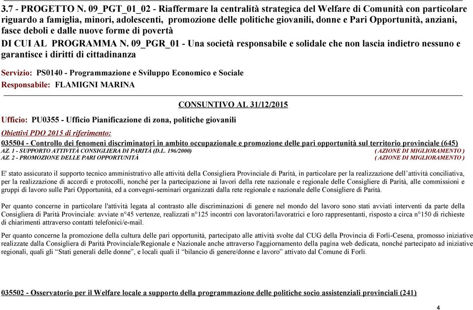 anziani, fasce deboli e dalle nuove forme di povertà DI CUI AL PROGRAMMA N.