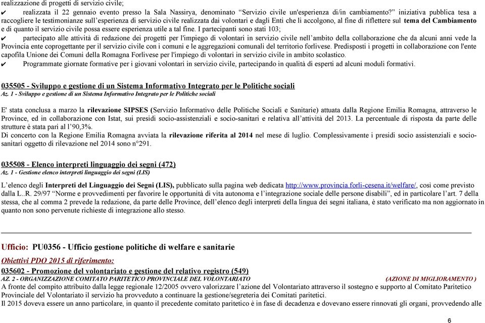 quanto il servizio civile possa essere esperienza utile a tal fine.