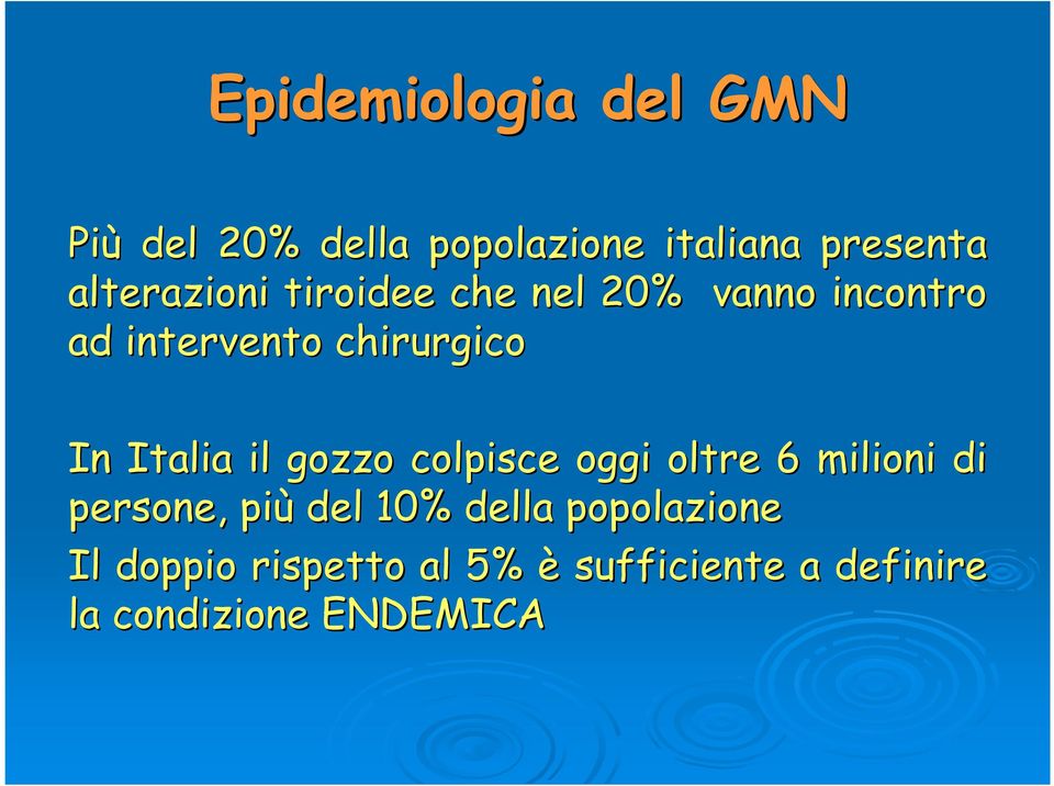 Italia il gozzo colpisce oggi oltre 6 milioni di persone, più del 10% della