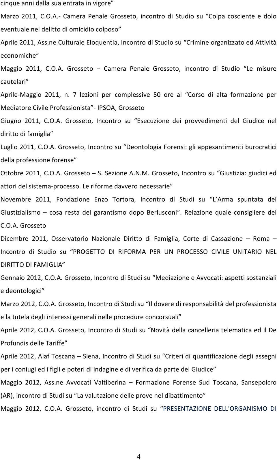 7 lezioni per complessive 50 ore al Corso di alta formazione per Mediatore Civile Professionista - IPSOA,