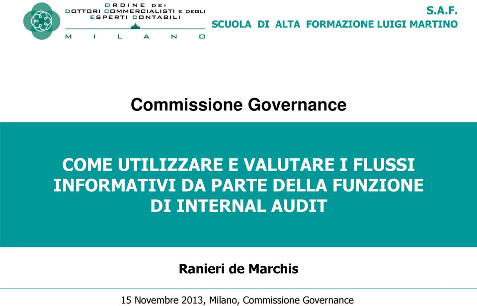 Governance COME UTILIZZARE E VALUTARE I FLUSSI