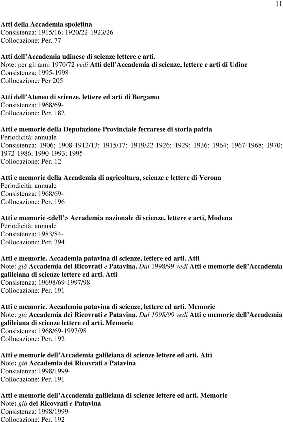 Consistenza: 1968/69- Collocazione: Per.