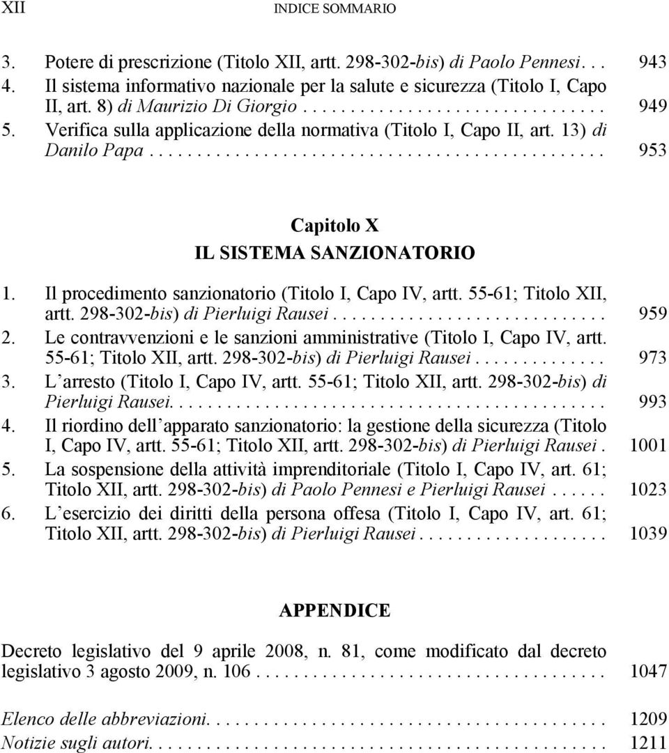 Il procedimento sanzionatorio (Titolo I, Capo IV, artt. 55-61; Titolo XII, artt. 298-302-bis) di Pierluigi Rausei............................. 959 2.