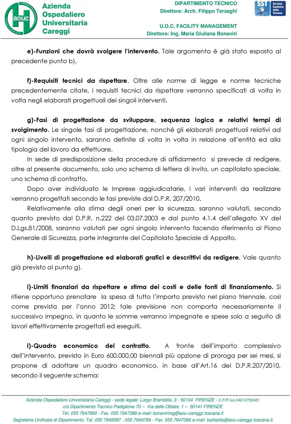 g)-fasi di progettazione da sviluppare, sequenza logica e relativi tempi di svolgimento.