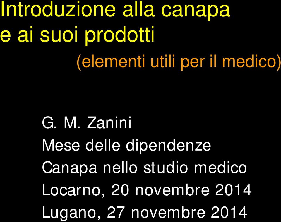 Zanini Mese delle dipendenze Canapa nello