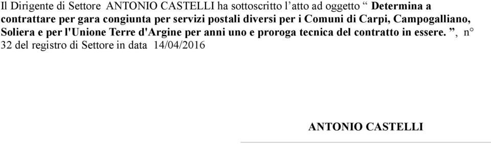 Campogalliano, Soliera e per l'unione Terre d'argine per anni uno e proroga tecnica