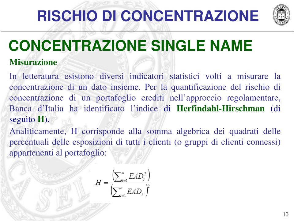 Per la quantificazione del rischio di concentrazione di un portafoglio crediti nell approccio regolamentare, Banca d Italia ha