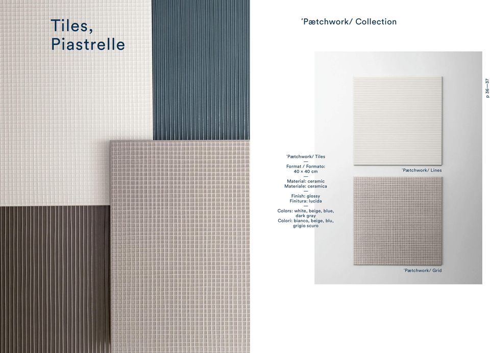 Finitura: lucida Colors: white, beige, blue, dark gray