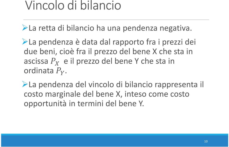 che sta in ascissa e il prezzo del bene Y che sta in ordinata.