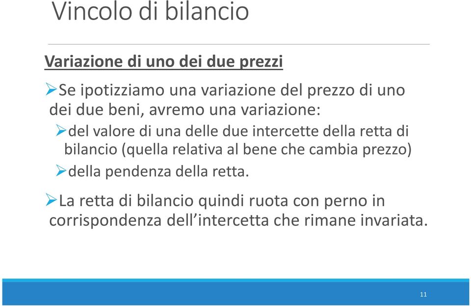 di bilancio (quella relativa al bene che cambia prezzo) della pendenza della retta.