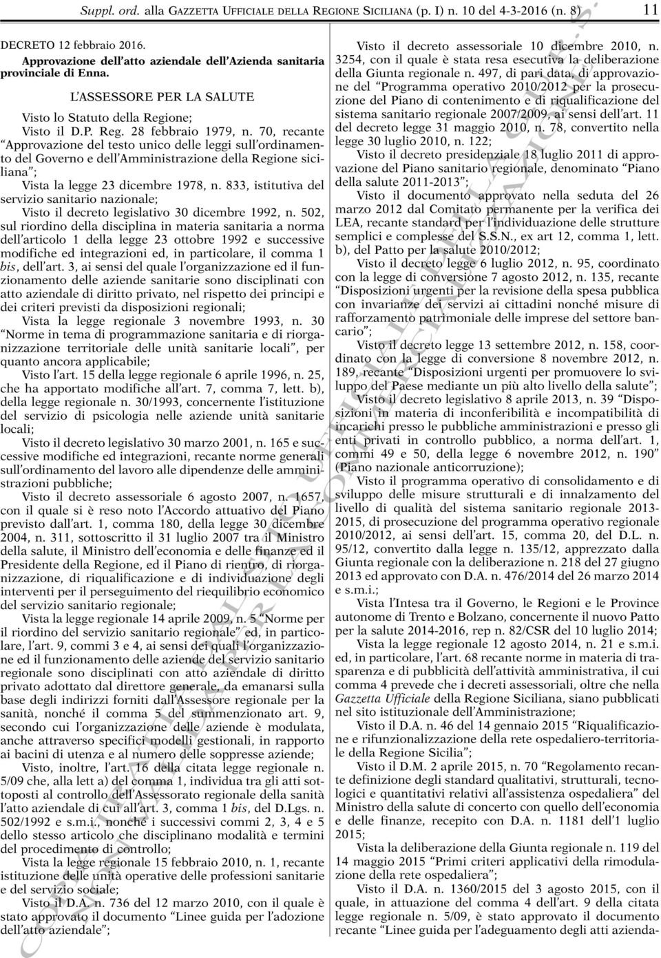 70, recante Approvazione del testo unico delle leggi sull ordinamento del Governo e dell Amministrazione della Regione siciliana ; Vista la legge 23 dicembre 1978, n.