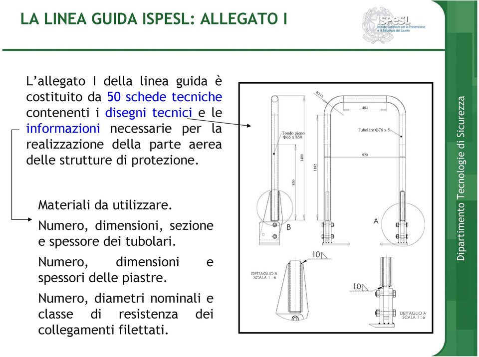 strutture di protezione. Materiali da utilizzare. Numero, dimensioni, sezione e spessore dei tubolari.