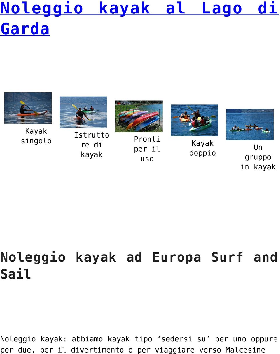Europa Surf and Sail Noleggio kayak: abbiamo kayak tipo sedersi su