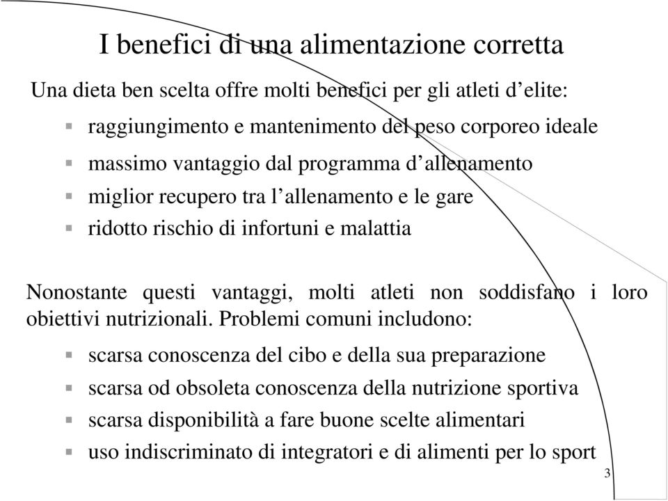 vantaggi, molti atleti non soddisfano i loro obiettivi nutrizionali.