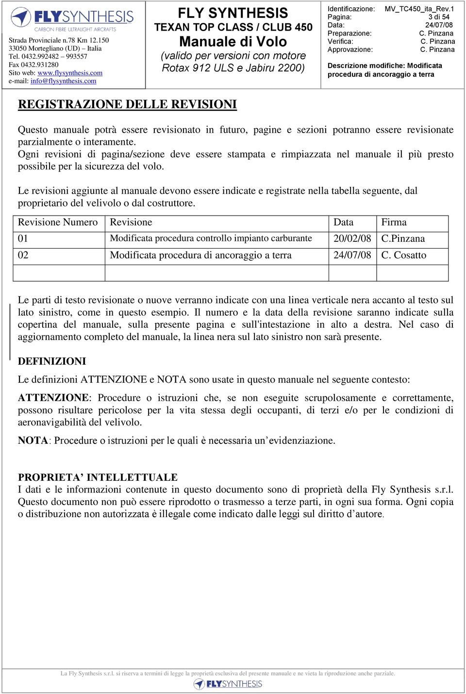 Le revisioni aggiunte al manuale devono essere indicate e registrate nella tabella seguente, dal proprietario del velivolo o dal costruttore.