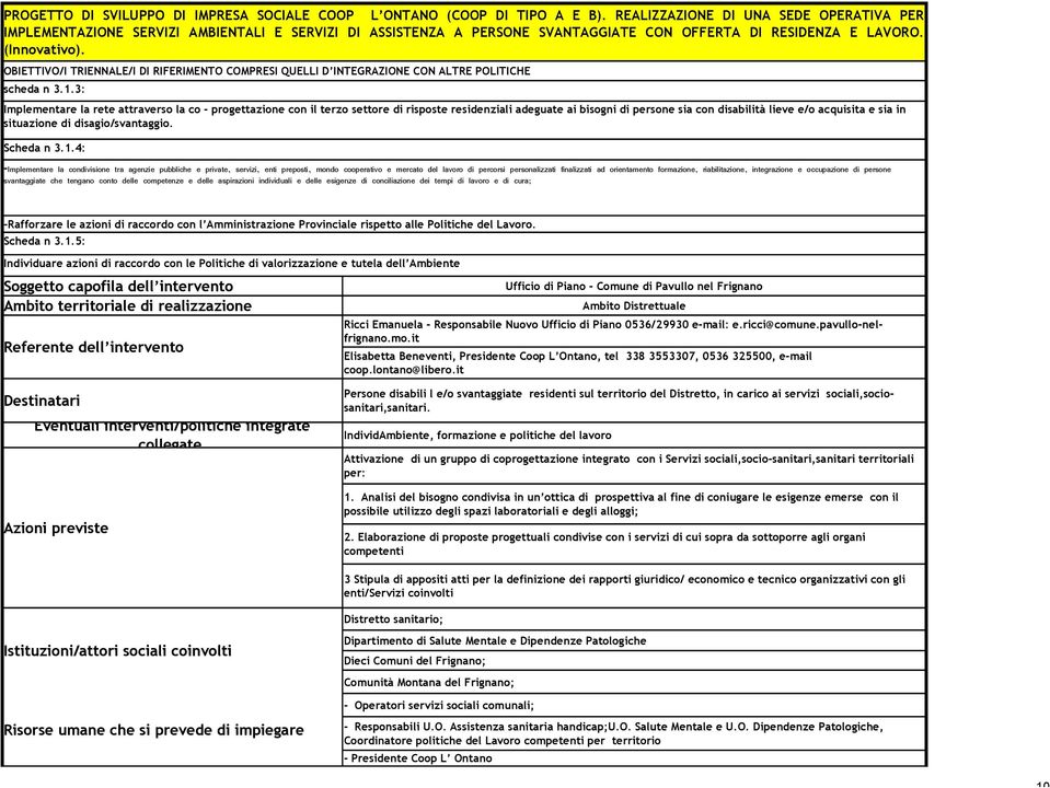 OBIETTIVO/I TRIENNALE/I DI RIFERIMENTO COMPRESI QUELLI D INTEGRAZIONE CON ALTRE POLITICHE scheda n 3.1.