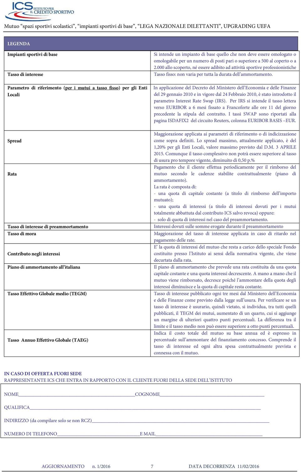 Parametro di riferimento (per i mutui a tasso fisso) per gli Enti Locali In applicazione del Decreto del Ministero dell Economia e delle Finanze del 29 gennaio 2010 e in vigore dal 24 Febbraio 2010,