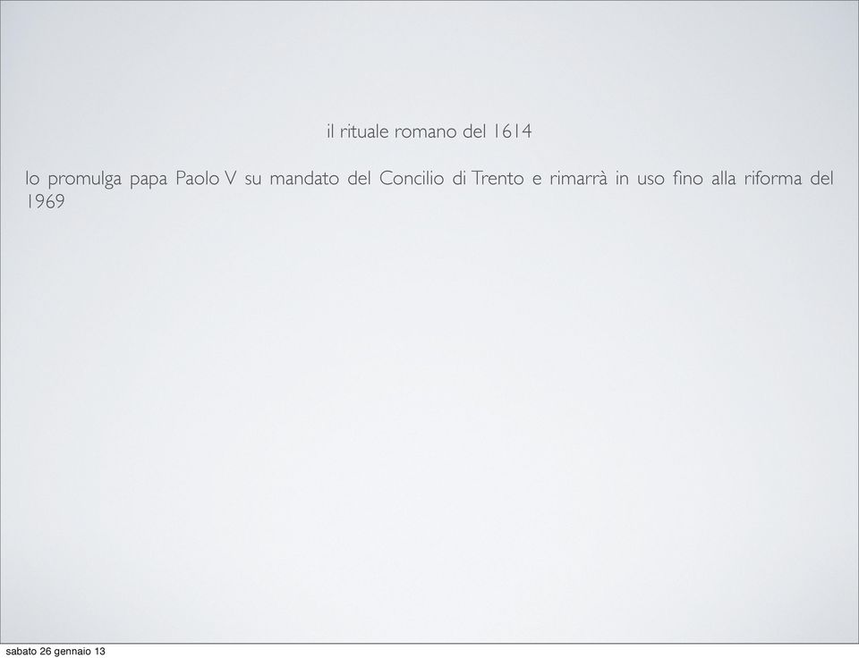 del Concilio di Trento e rimarrà