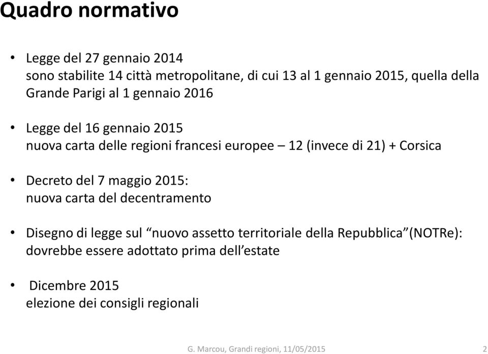 di 21) + Corsica Decreto del 7 maggio 2015: nuova carta del decentramento Disegno di legge sul nuovo assetto