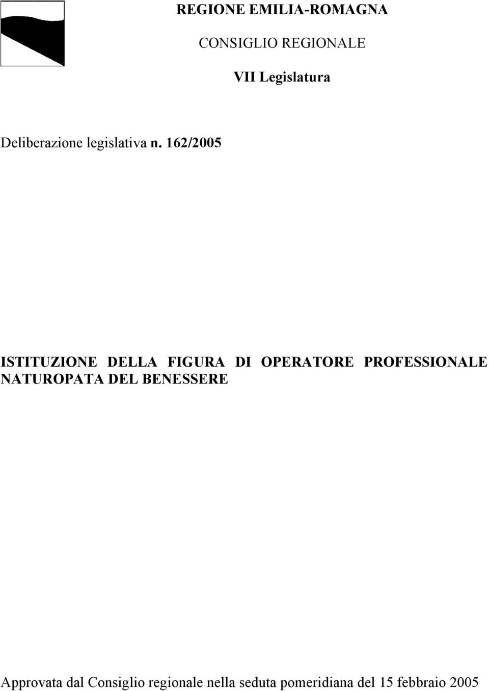 162/2005 ISTITUZIONE DELLA FIGURA DI OPERATORE PROFESSIONALE