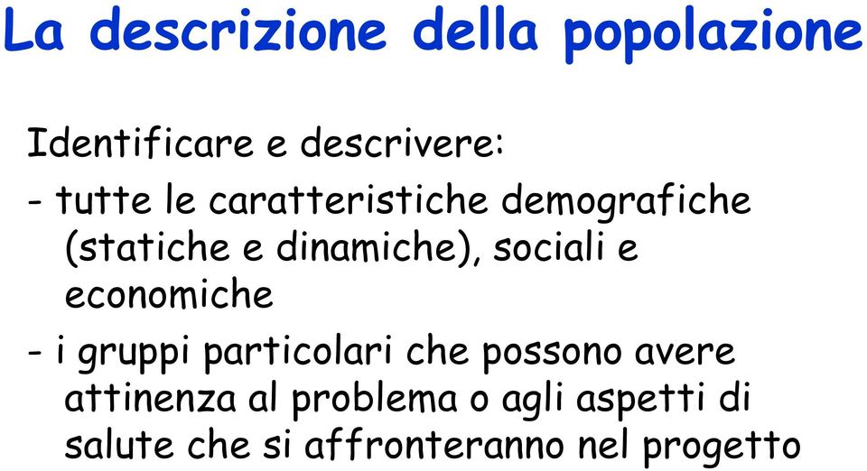 sociali e economiche - i gruppi particolari che possono avere