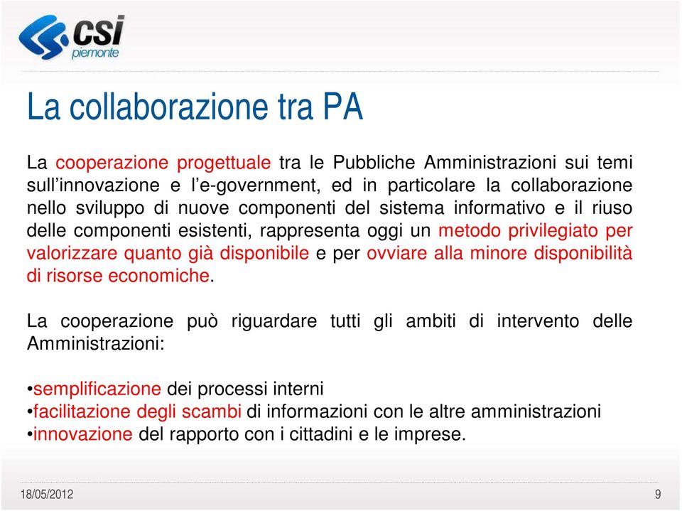 disponibile e per ovviare alla minore disponibilità di risorse economiche.