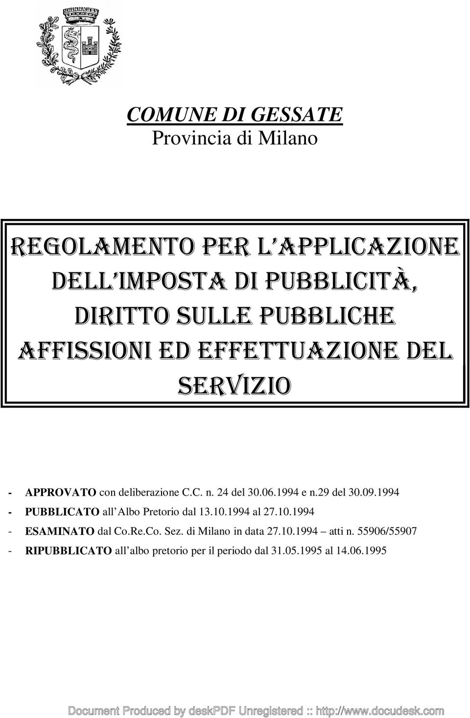 1994 e n.29 del 30.09.1994 - PUBBLICATO all Albo Pretorio dal 13.10.1994 al 27.10.1994 - ESAMINATO dal Co.Re.