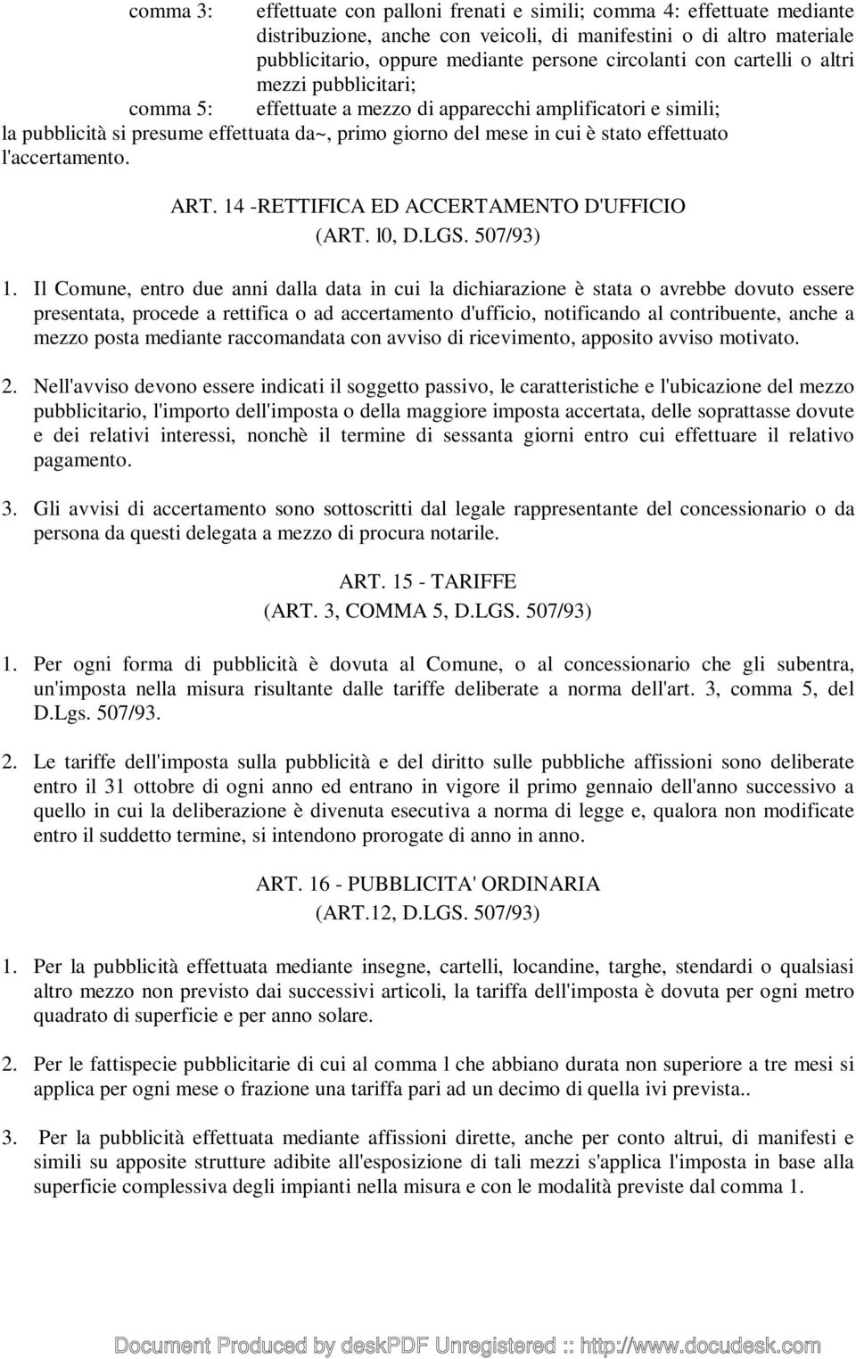 l'accertamento. ART. 14 -RETTIFICA ED ACCERTAMENTO D'UFFICIO (ART. l0, D.LGS. 507/93) 1.
