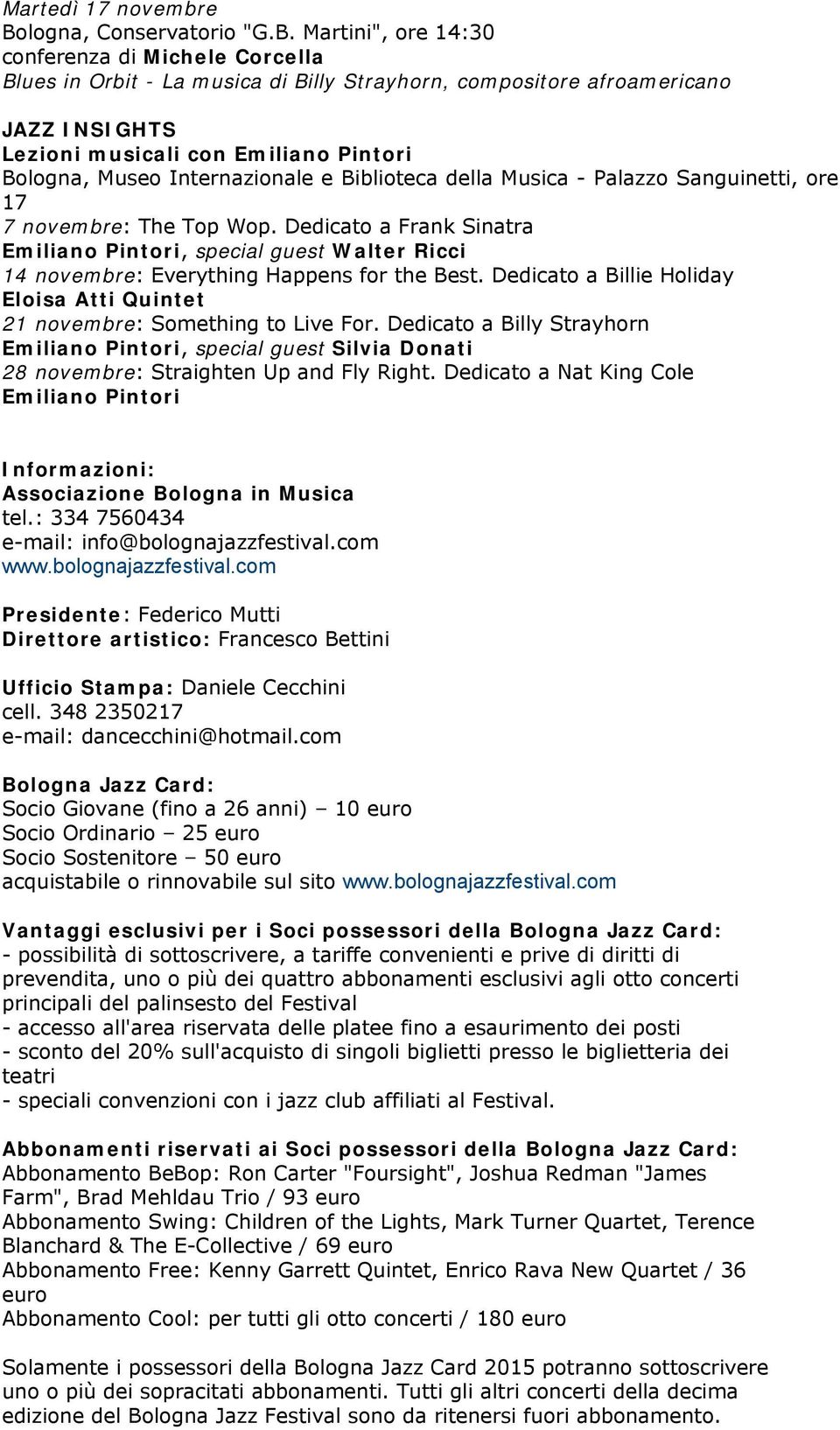Martini", ore 14:30 conferenza di Michele Corcella Blues in Orbit - La musica di Billy Strayhorn, compositore afroamericano JAZZ INSIGHTS Lezioni musicali con Emiliano Pintori Bologna, Museo