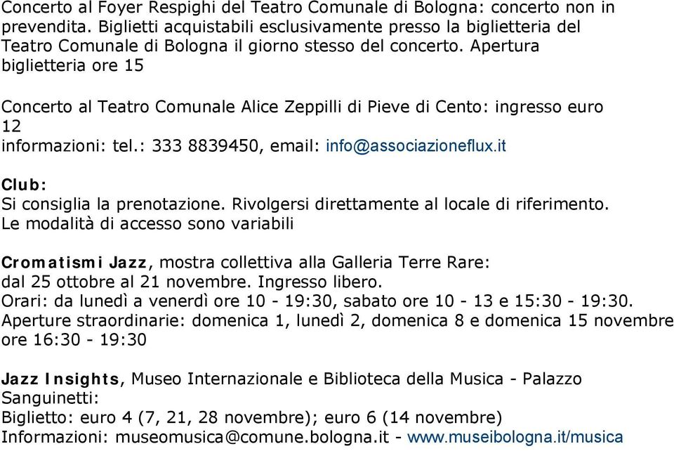 Apertura biglietteria ore 15 Concerto al Teatro Comunale Alice Zeppilli di Pieve di Cento: ingresso euro 12 informazioni: tel.: 333 8839450, email: info@associazioneflux.