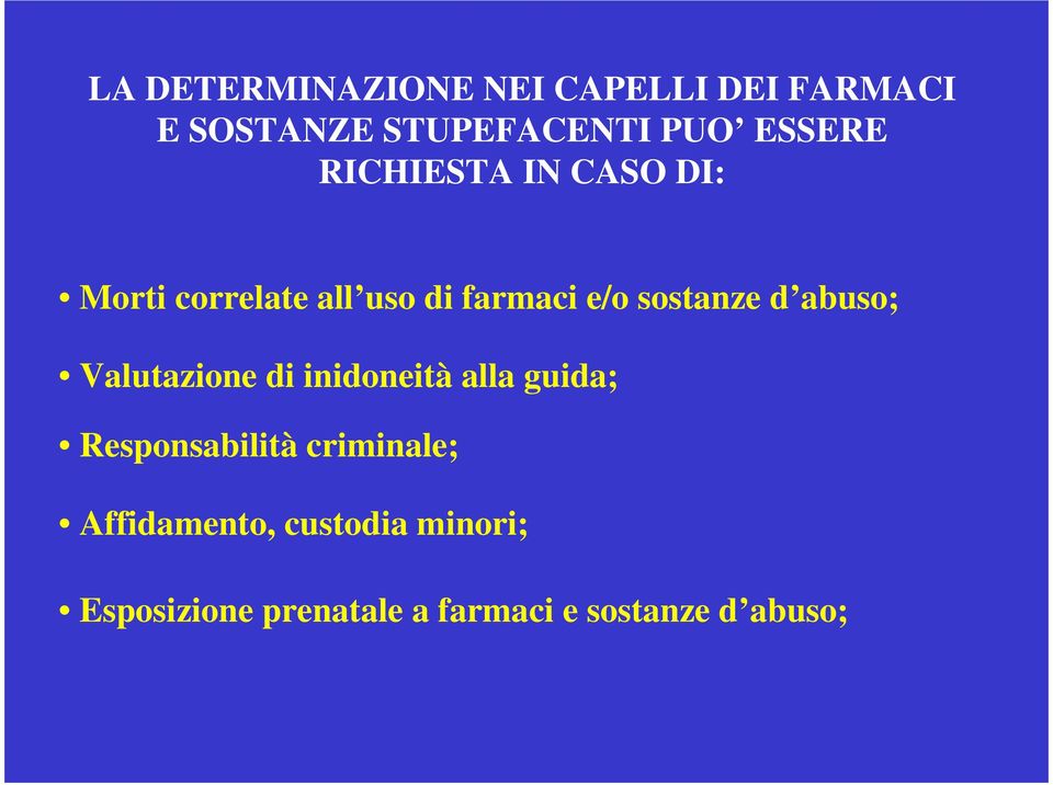 sostanze d abuso; Valutazione di inidoneità alla guida; Responsabilità