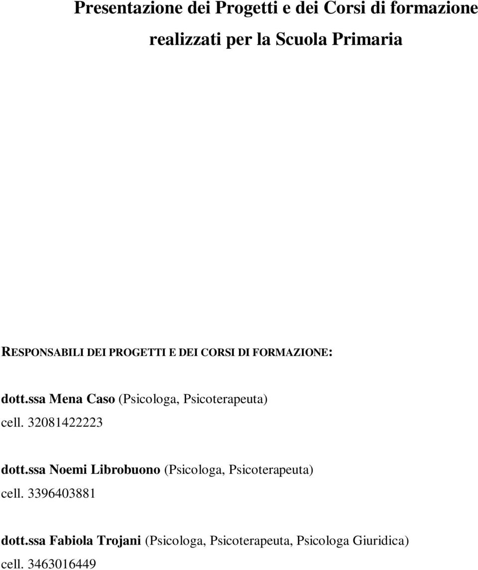 ssa Mena Caso (Psicologa, Psicoterapeuta) cell. 32081422223 dott.