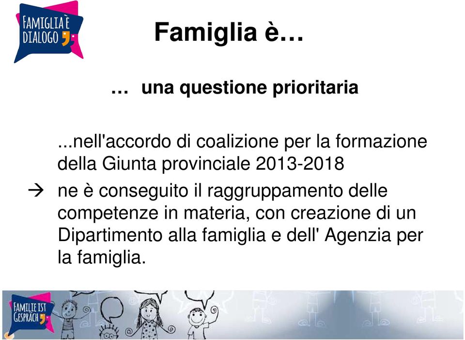 provinciale 2013-2018 ne è conseguito il raggruppamento delle