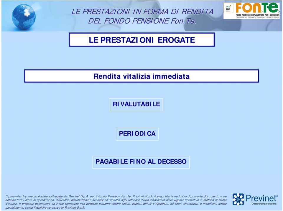 LE PRESTAZIONI EROGATE Rendita