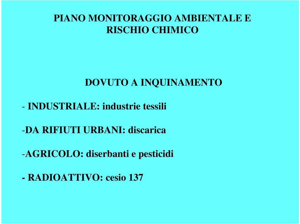 tessili -DA RIFIUTI URBANI: discarica