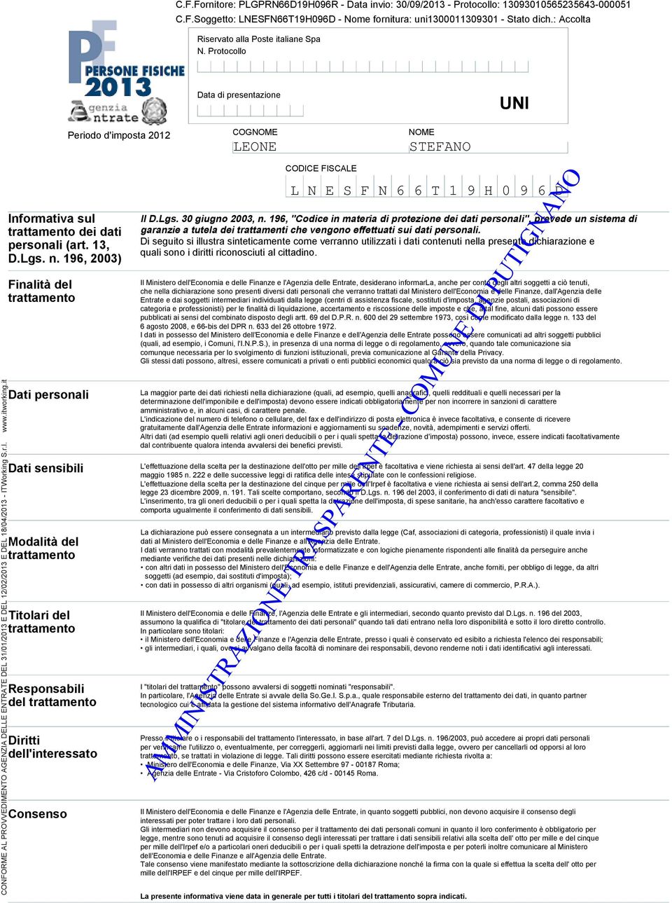 it Informativa sul trattamento dei dati personali (art., D.Lgs. n. 96, 00) Finalità del trattamento Dati personali CODICE FISCALE Il D.Lgs. 0 giugno 00, n.