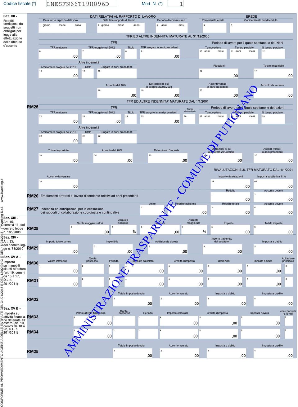 //000 delle ritenute TFR Periodo di lavoro per il quale spettano le riduzioni d'acconto TFR maturato TFR erogato nel 0 Titolo TFR erogato in anni precedenti Tempo pieno Tempo parziale % tempo