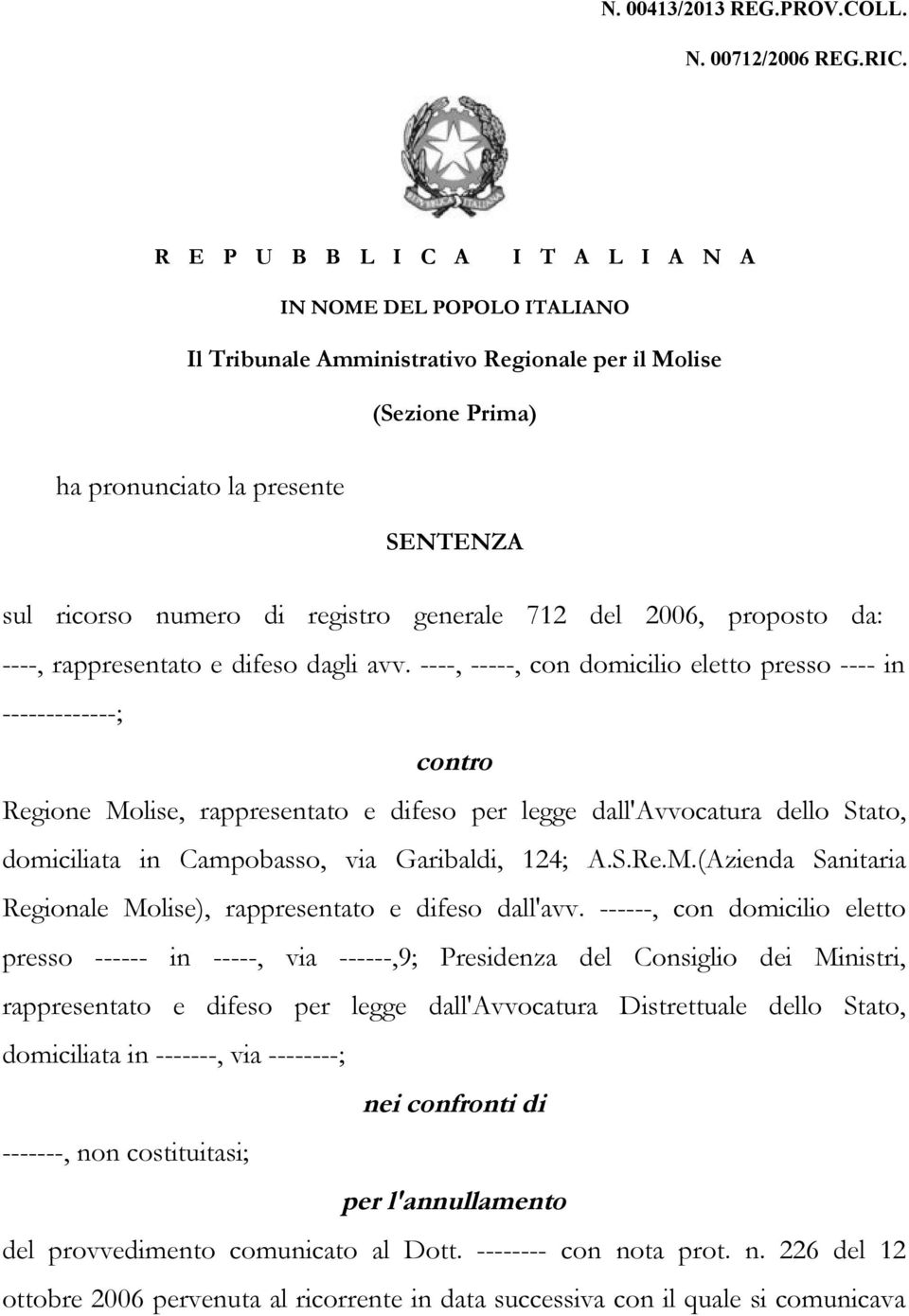 generale 712 del 2006, proposto da: ----, rappresentato e difeso dagli avv.